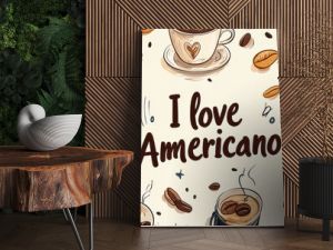 Seamless pattern featuring coffee cups, beans, and the phrase 'I love Americano' in an artistic style